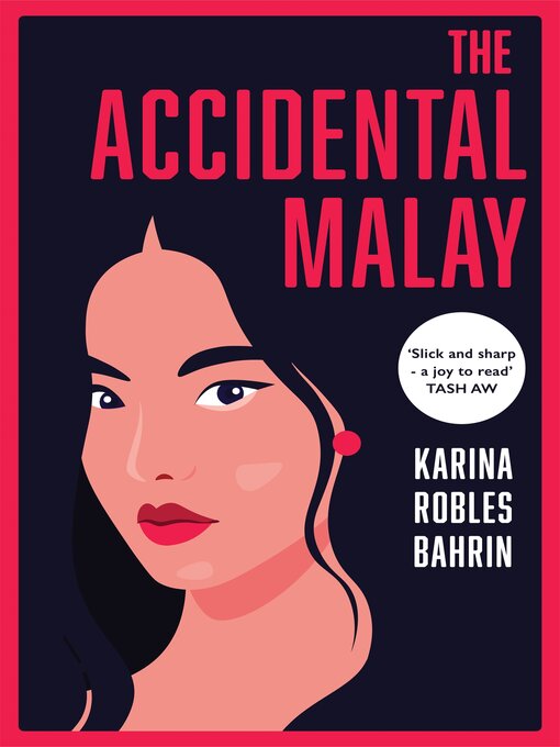 Title details for The Accidental Malay by Karina Robles Bahrin - Available